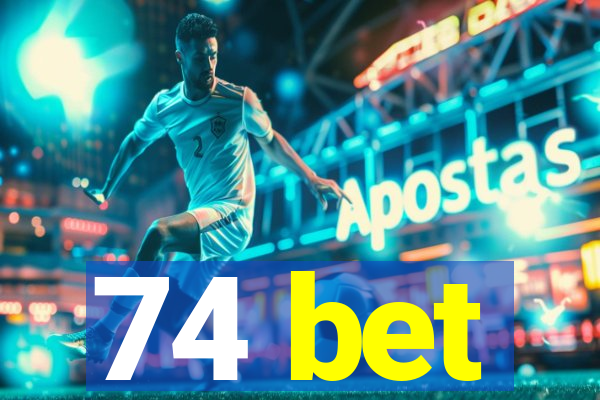74 bet